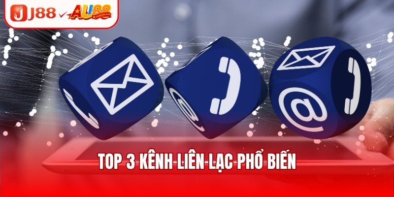 Top 3 kênh liên lạc phổ biến