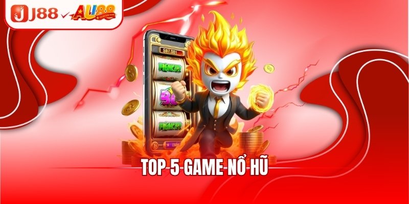 Tổng Hợp Top 5 Game Nổ Hũ Trả Thưởng Cực Khủng 2025 1 Tổng Hợp Top 5 Game Nổ Hũ Trả Thưởng Cực Khủng 2025